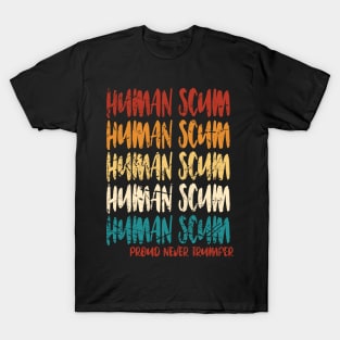 scum never trumper T-Shirt